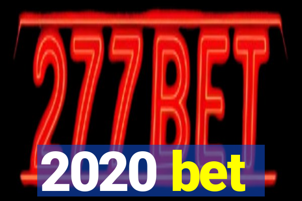 2020 bet